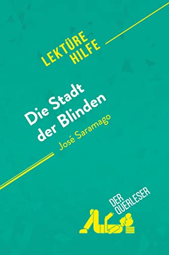 Die Stadt der Blinden von José Saramago (Lektürehilfe): Detaillierte Zusammenfassung, Personenanalyse und Interpretation von derQuerleser.de