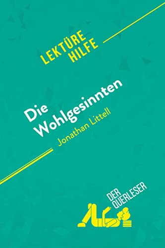 Die Wohlgesinnten von Jonathan Littell (Lektürehilfe): Detaillierte Zusammenfassung, Personenanalyse und Interpretation von derQuerleser.de