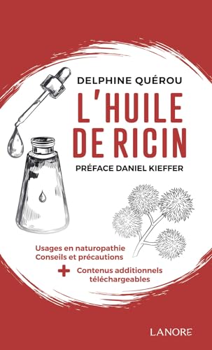 L'huile de ricin - Usages en naturopathie - Conseils et précautions