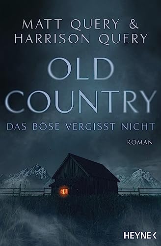 Old Country – Das Böse vergisst nicht: Roman von Heyne Verlag