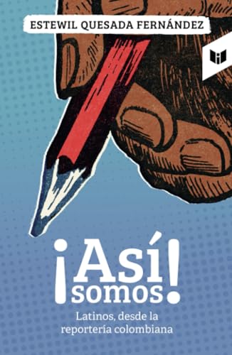 ¡Así somos!: Latinos, desde la reportería colombiana von Intermedio Editores SAS