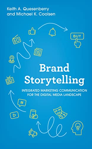 Brand Storytelling: Integrated Marketing Communications for the Digital Media Landscape
