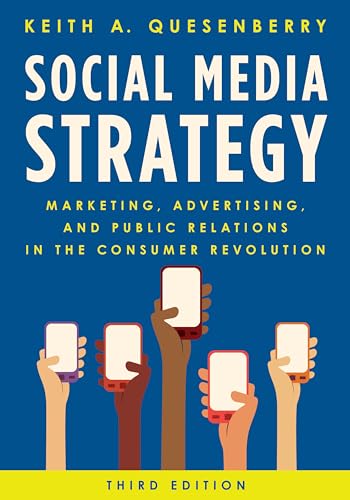 Social Media Strategy: Marketing, Advertising, and Public Relations in the Consumer Revolution von Rowman & Littlefield Publishers