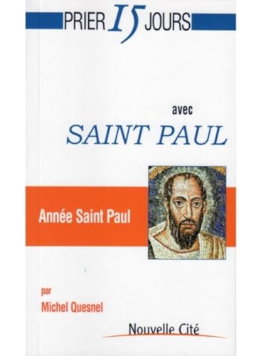 Prier 15 jours avec saint Paul: année Saint Paul