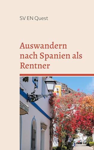 Auswandern nach Spanien als Rentner: Ihr Ratgeber