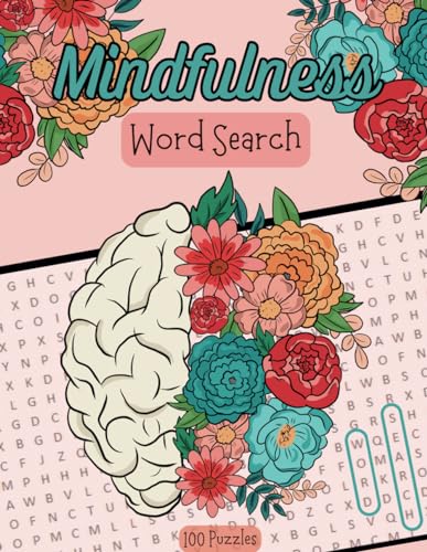 Mindfulness Word Search: Nourishing Mindfulness Through Words. A Tranquil Expedition of Discovery and Calm. 100 Puzzles for Adults, Seniors, & Teens. von Independently published