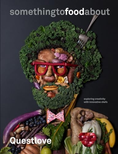 something to food about: Exploring Creativity with Innovative Chefs von Ten Speed Press
