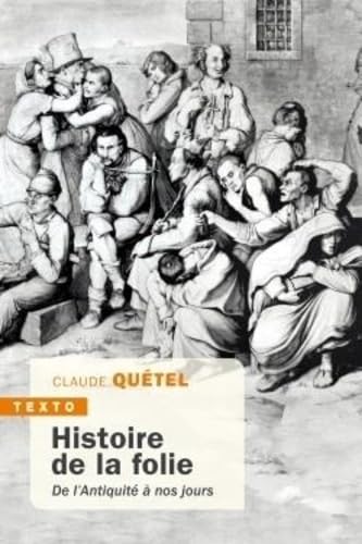 Histoire de la folie: De l'antiquité à nos jours von TALLANDIER