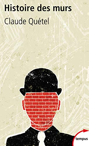 Histoire des murs: Une autre histoire des hommes