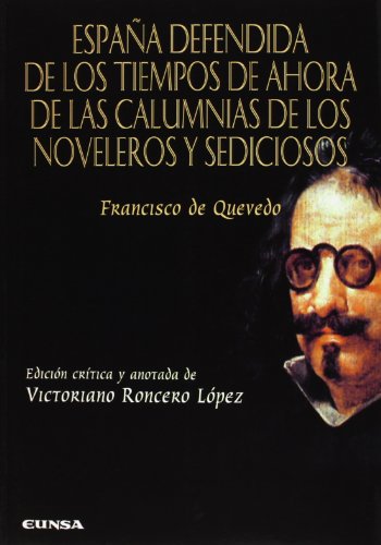 España defendida de los tiempos de ahora de las calumnias de los noveleros (Anejos de perinola)