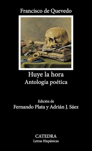 Huye la hora: Antología poética (Letras Hispánicas) von Ediciones Cátedra