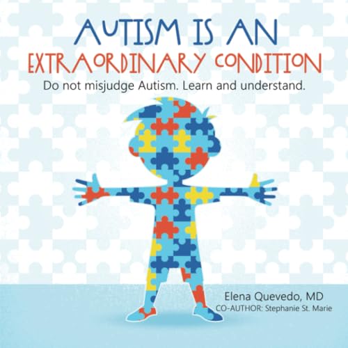 Autism is an Extraordinary Condition: Do not misjudge Autism. Learn and understand. von Palibrio