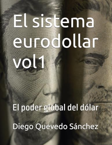 El sistema eurodollar vol1: El poder global del dólar von Independently published