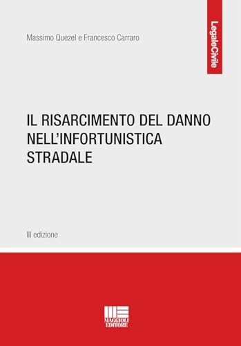 Il risarcimento del danno nell'infortunistica stradale (Legale) von Maggioli Editore
