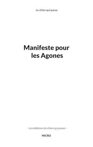 Manifeste pour les Agones von Les éditions du chien qui passe