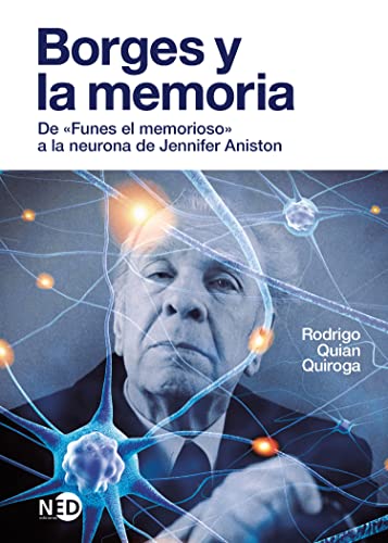 Borges y la memoria: De «Funes el memorioso» a la neurona de Jennifer Aniston (HUELLAS Y SEÑALES, Band 2063) von Ned