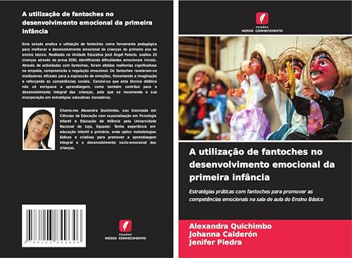 A utilização de fantoches no desenvolvimento emocional da primeira infância: Estratégias práticas com fantoches para promover as competências emocionais na sala de aula do Ensino Básico von Edições Nosso Conhecimento