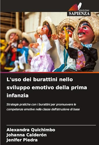 L'uso dei burattini nello sviluppo emotivo della prima infanzia: Strategie pratiche con i burattini per promuovere le competenze emotive nella classe dell'istruzione di base