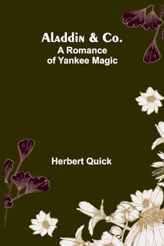 Aladdin & Co.: A Romance of Yankee Magic von Alpha Edition