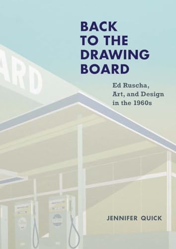 Back to the Drawing Board: Ed Ruscha, Art, and Design in the 1960s von Yale University Press