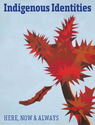 Indigenous Identity: Here, Now & Always Indigenous Identity: Here, Now & Always von Hirmer