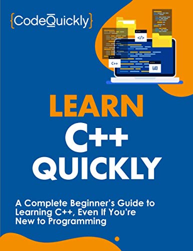Learn C++ Quickly: A Complete Beginner’s Guide to Learning C++, Even If You’re New to Programming (Crash Course With Hands-On Project, Band 3)