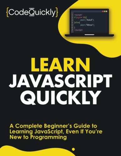 Learn JavaScript Quickly: A Complete Beginner’s Guide to Learning JavaScript, Even If You’re New to Programming (Crash Course With Hands-On Project, Band 5) von Drip Digital