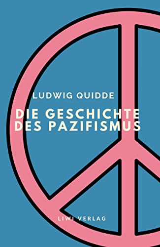 Ludwig Quidde: Die Geschichte des Pazifismus.