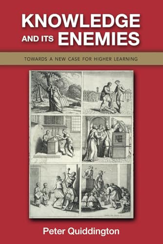 Knowledge and its Enemies: Towards a New Case for Higher Learning von Cambria Press