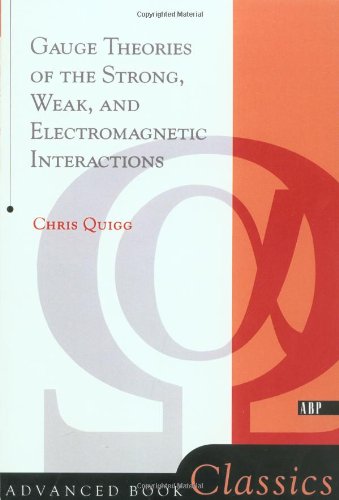 Gauge Theories Of Strong, Weak, And Electromagnetic Interactions (Advanced Book Classics) von Westview Press