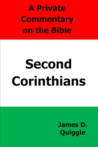 A Private Commentary on the Bible: Second Corinthians von Independently published