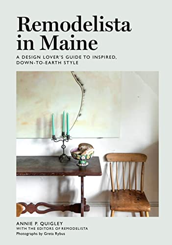 Remodelista in Maine: A Design Lover's Guide to Inspired, Down-to-Earth Style von Artisan