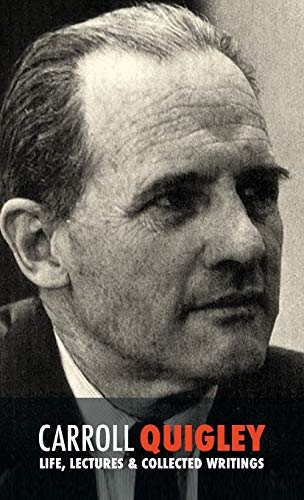 Carroll Quigley: Life, Lectures and Collected Writings von Discovery Publisher