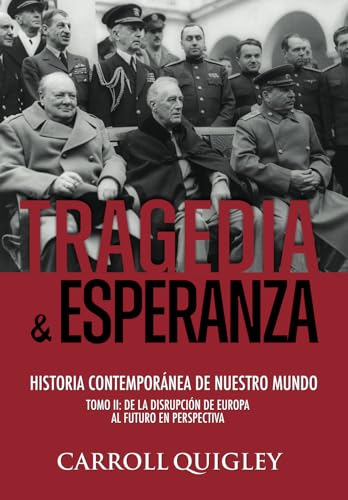 Tragedia y Esperanza: historia contemporánea de nuestro mundo - TOMO II: de la disrupción de Europa al futuro en perspectiva von Discovery Publisher