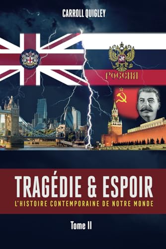 Tragédie et Espoir: l’Histoire Contemporaine de Notre Monde (Carroll Quigley, Band 2) von Independently published