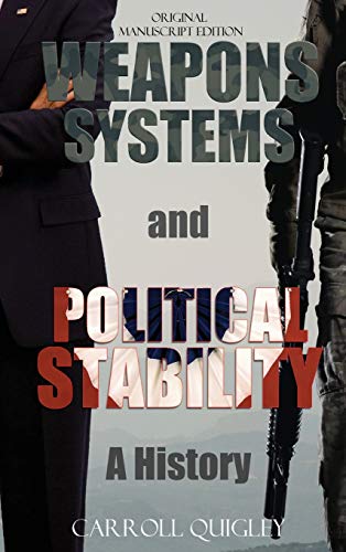 Weapons Systems and Political Stability: A History von Dauphin Publications