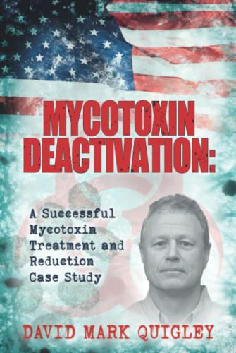 Mycotoxin Deactivation: A Successful Mycotoxin Treatment and Reduction Case Study (Mycotoxin Treatment Series, Band 1) von Hashbooks Publishing