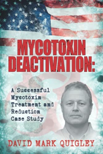 Mycotoxin Deactivation: A Successful Mycotoxin Treatment and Reduction Case Study (Mycotoxin Treatment Series, Band 1) von Hashbooks Publishing