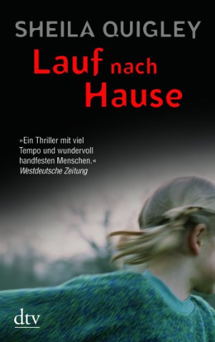 Lauf nach Hause: Thriller von dtv Verlagsgesellschaft mbH & Co. KG