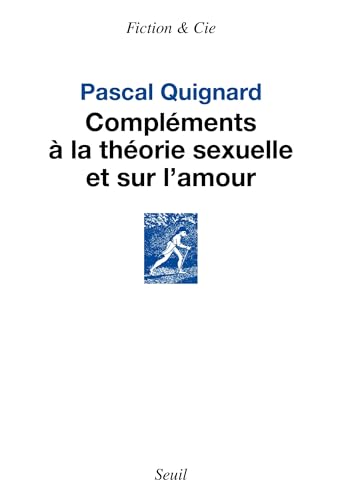 Compléments à la théorie sexuelle et sur l amour