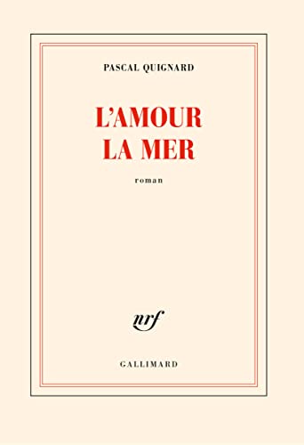 L'amour la mer L'amour la mer von Gallimard