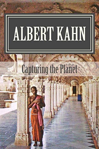 Albert Kahn: Capturing the Planet (Photography Pioneers, Band 2)