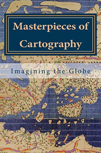 Masterpieces of Cartography: Imagining the Globe