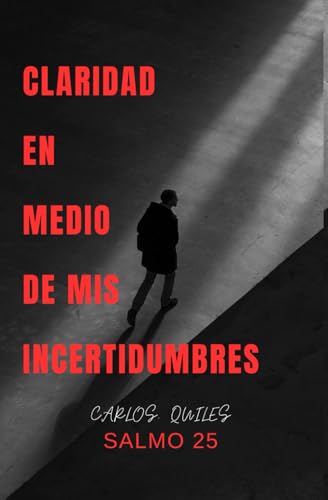 CLARIDAD EN MEDIO DE MIS INCERTIDUMBRES von Independently published