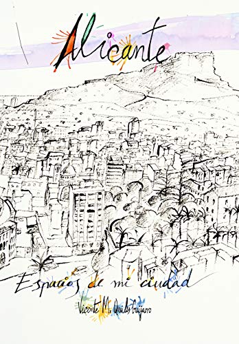 Alicante: Espacios de mi ciudad Alicante: Espacios de mi ciudad von Editorial Sargantana