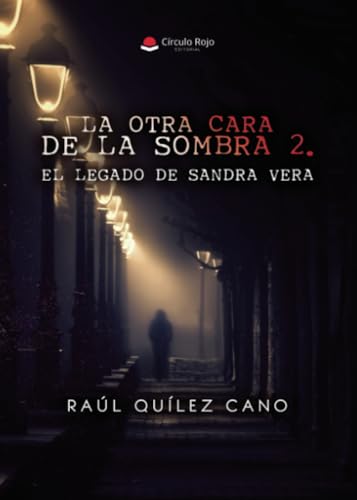 La otra cara de la sombra 2. El legado de Sandra Vera. von Grupo Editorial Círculo Rojo SL