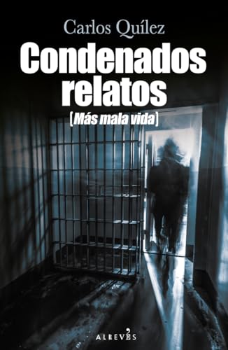 Condenados relatos (Más mala vida) (Libros Singulares) von EDITORIAL ALREVES, S.L