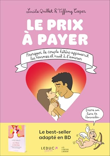 Le prix à payer: Pourquoi le couple hétéro appauvrit les femmes et nuit à l'amour