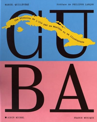 Cuba: Une histoire de l'île par sa musique et sa littérature von ALBIN MICHEL