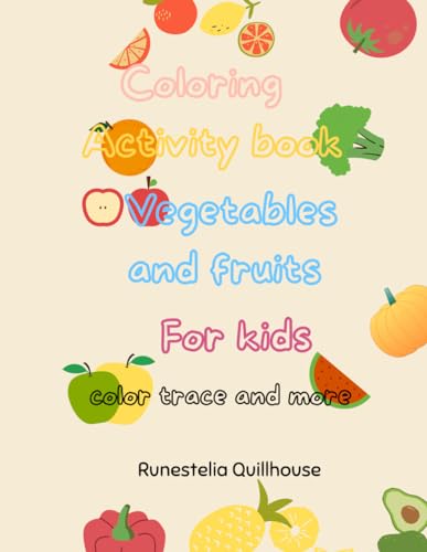 Coloring activity book vegetables and fruits for Kids: Color trace and more von Independently published